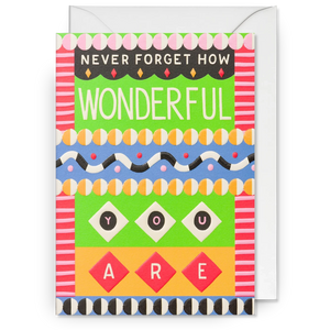 Never Forget How Wonderful You Are Greeting Card